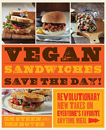 Beispielbild fr Vegan Sandwiches Save the Day! : Revolutionary New Takes on Everyone's Favorite Anytime Meal zum Verkauf von Better World Books