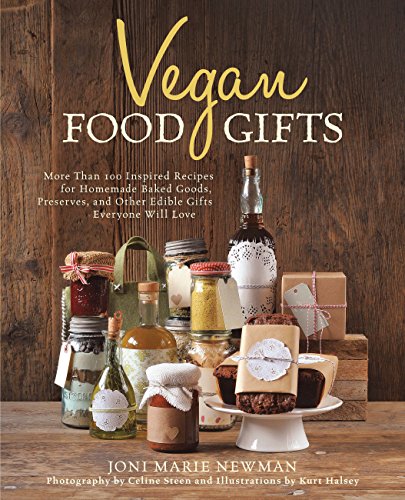 Stock image for Vegan Food Gifts : More Than 100 Inspired Recipes for Homemade Baked Goods, Preserves, and Other Edible Gifts Everyone Will Love for sale by Better World Books