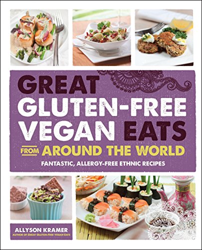 Beispielbild fr Great Gluten-Free Vegan Eats from Around the World: Fantastic, Allergy-Free Ethnic Recipes zum Verkauf von ThriftBooks-Atlanta