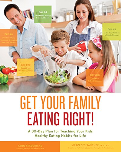 Stock image for Get Your Family Eating Right: A 30-day Plan for Teaching Your Kids Healthy Eating Habits for Life for sale by ZBK Books