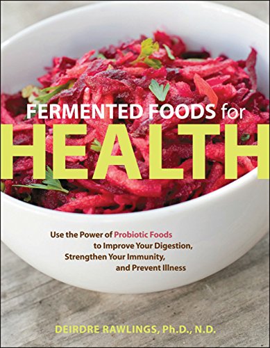 9781592335527: Fermented Foods for Health: Use the Power of Probiotic Foods to Improve Your Digestion, Strengthen Your Immunity, and Prevent Illness