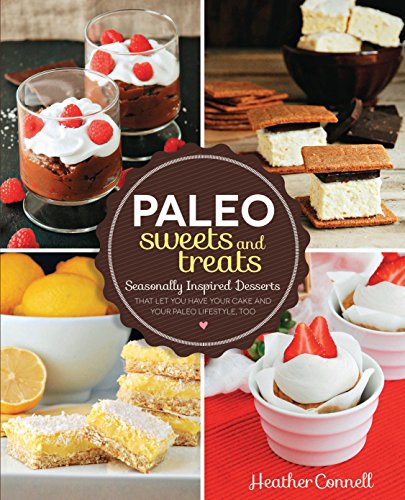 Beispielbild fr Paleo Sweets and Treats: Seasonally-Inspired Desserts that Let You Have Your Cake and Your Paleo Lifestyle, Too zum Verkauf von WorldofBooks