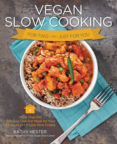 Beispielbild fr Vegan Slow Cooking for Two or Just for You: More than 100 Delicious One-Pot Meals for Your 1.5-Quart/Litre Slow Cooker zum Verkauf von Studibuch