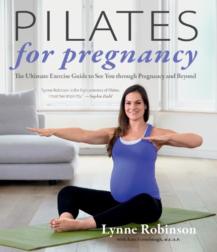 Beispielbild fr Pilates for Pregnancy : The Ultimate Exercise Guide to See You Through Pregnancy and Beyond zum Verkauf von Better World Books