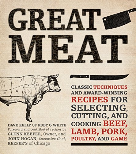 Beispielbild fr Great Meat: Classic Techniques and Award-Winning Recipes for Selecting, Cutting, and Cooking Beef, Lamb, Pork, Poultry, and Game zum Verkauf von SecondSale