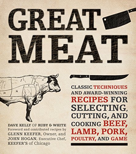 Imagen de archivo de Great Meat: Classic Techniques and Award-Winning Recipes for Selecting, Cutting, and Cooking Beef, Lamb, Pork, Poultry, and Game a la venta por SecondSale