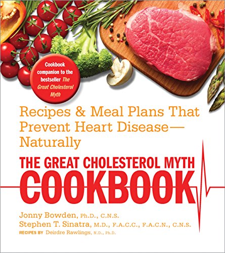 Stock image for The Great Cholesterol Myth Cookbook: Recipes and Meal Plans That Prevent Heart Disease--Naturally for sale by Dream Books Co.