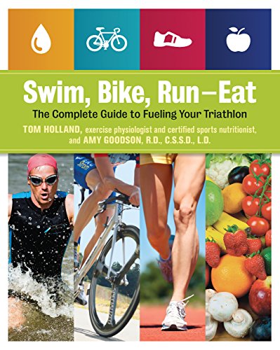 Beispielbild fr Swim, Bike, Run, Eat : The Complete Guide to Fueling Your Triathlon zum Verkauf von Better World Books