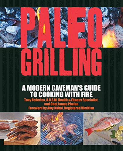 Stock image for Paleo Grilling : A Modern Caveman's Guide to Cooking with Fire for sale by Better World Books: West