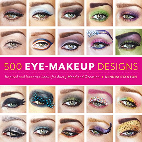 9781592336340: 500 Eye Makeup Designs: Inspired and Inventive Looks for Mood and Occasion