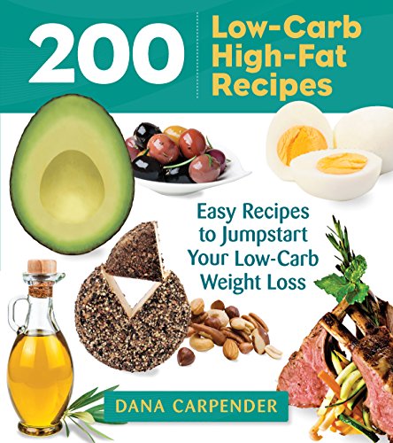 9781592336388: 200 Low-Carb, High-Fat Recipes