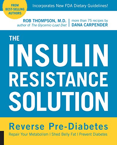 Beispielbild fr The Insulin Resistance Solution: Reverse Pre-Diabetes, Repair Your Metabolism, Shed Belly Fat, and Prevent Diabetes - with more than 75 recipes by Dana Carpender zum Verkauf von Wonder Book