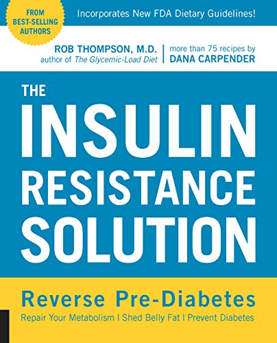 9781592336463: The Insulin Resistance Solution: Reverse Pre-Diabetes, Repair Your Metabolism, Shed Belly Fat, and Prevent Diabetes - with more than 75 recipes by Dana Carpender