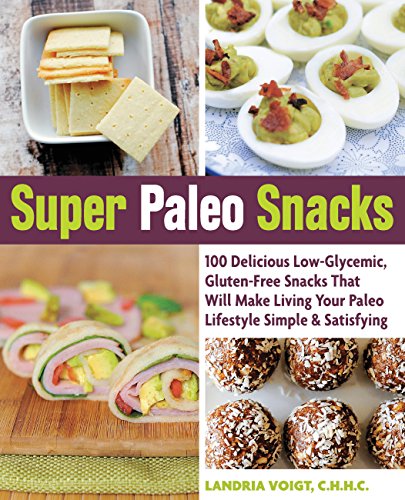 Stock image for Super Paleo Snacks: 100 Delicious Low-Glycemic, Gluten-Free Snacks That Will Make Living Your Paleo Lifestyle Simple & Satisfying for sale by SecondSale