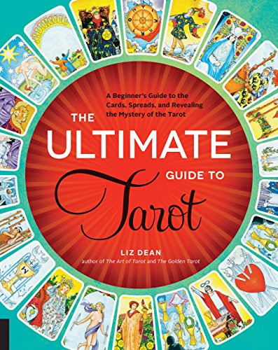 Imagen de archivo de The Ultimate Guide to Tarot: A Beginners Guide to the Cards, Spreads, and Revealing the Mystery of the Tarot (Volume 1) (The Ultimate Guide to., 1) a la venta por KuleliBooks