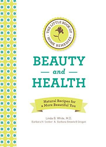 Beispielbild fr The Little Book of Home Remedies, Beauty and Health: Natural Recipes for a More Beautiful You zum Verkauf von SecondSale