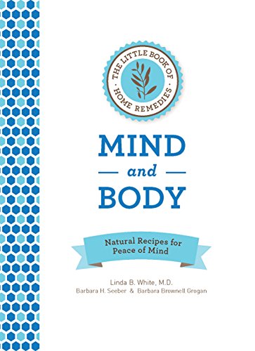 Beispielbild fr The Little Book of Home Remedies, Mind and Body: Natural Recipes for Peace of Mind zum Verkauf von ThriftBooks-Dallas