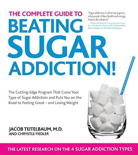 Imagen de archivo de The Complete Guide to Beating Sugar Addiction: The Cutting-Edge Program That Cures Your Type of Sugar Addiction and Puts You on the Road to Feeling Great--and Losing Weight! a la venta por Once Upon A Time Books