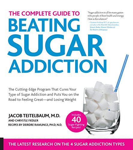 Stock image for The Complete Guide to Beating Sugar Addiction: The Cutting-Edge Program That Cures Your Type of Sugar Addiction and Puts You on the Road to Feeling Great--and Losing Weight! for sale by medimops