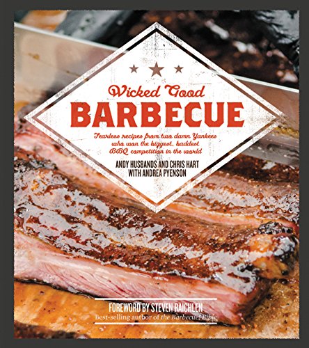 Beispielbild fr Wicked Good Barbecue : Fearless Recipes from Two Damn Yankees Who Have Won the Biggest, Baddest BBQ Competition in the World zum Verkauf von Better World Books