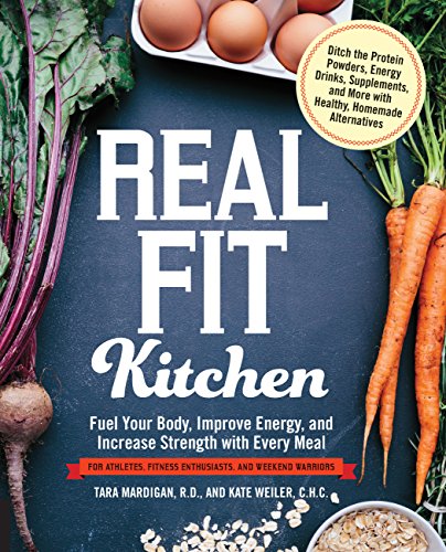 9781592336906: Real Fit Kitchen: Fuel Your Body, Improve Energy, and Increase Strength with Every Meal