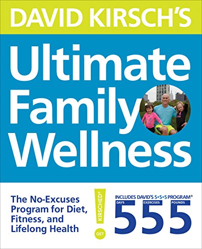 9781592337095: David Kirsch's Ultimate Family Wellness: The No Excuses Program for Diet, Exercise and Lifelong Health