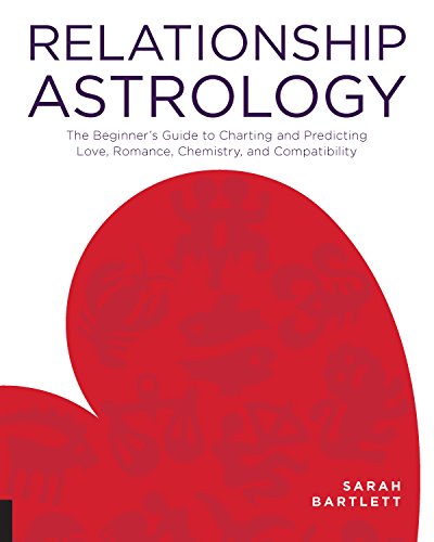 Stock image for Relationship Astrology: The Beginner's Guide to Charting and Predicting Love, Romance, Chemistry, and Compatibility for sale by ThriftBooks-Dallas