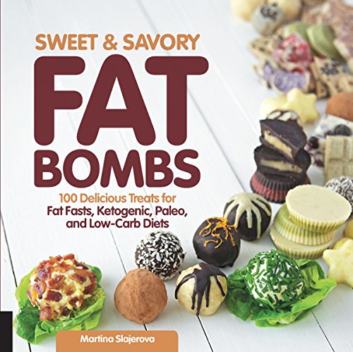 Beispielbild fr Sweet and Savory Fat Bombs: 100 Delicious Treats for Fat Fasts, Ketogenic, Paleo, and Low-Carb Diets (Volume 2) (Keto for Your Life, 2) zum Verkauf von Dream Books Co.