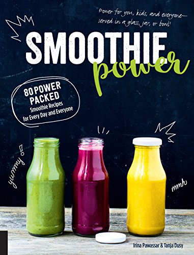 Beispielbild fr Smoothie Power: 80 Power-Packed Smoothie Recipes for Every Day and Everyone zum Verkauf von WorldofBooks