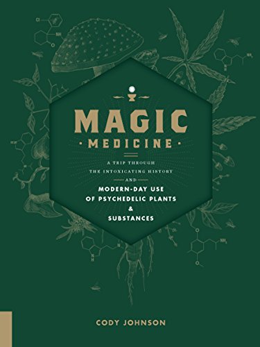 Stock image for Magic Medicine: A Trip Through the Intoxicating History and Modern-Day Use of Psychedelic Plants and Substances for sale by Goodwill Books