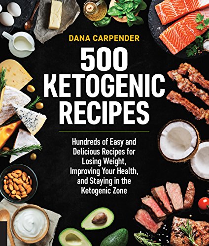 Stock image for 500 Ketogenic Recipes: Hundreds of Easy and Delicious Recipes for Losing Weight, Improving Your Health, and Staying in the Ketogenic Zone for sale by SecondSale