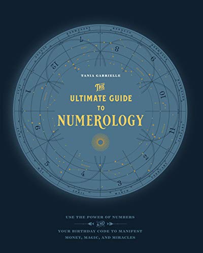 Beispielbild fr The Ultimate Guide to Numerology: Use the Power of Numbers and Your Birthday Code to Manifest Money, Magic, and Miracles (Volume 6) (The Ultimate Guide to., 6) zum Verkauf von BooksRun