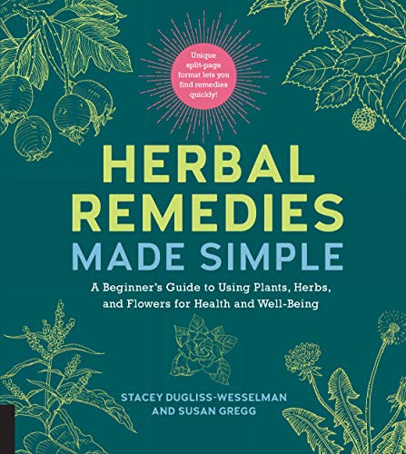 Beispielbild fr Herbal Remedies Made Simple: A Beginner's Guide to Using Plants, Herbs, and Flowers for Health and Well-Being zum Verkauf von Powell's Bookstores Chicago, ABAA