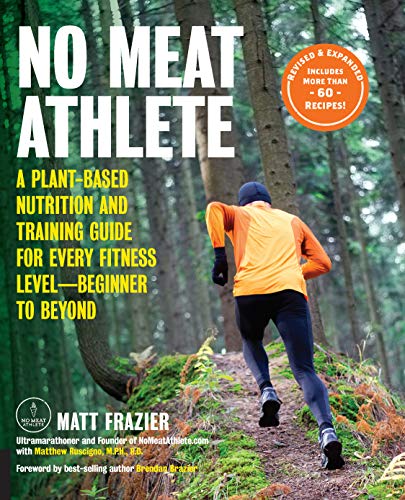 9781592338597: No Meat Athlete: A Plant-Based Nutrition and Training Guide for Athletes at Any Level - Includes More Than 60 Recipes!