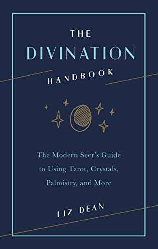 Stock image for The Divination Handbook: The Modern Seer's Guide to Using Tarot, Crystals, Palmistry, and More for sale by GF Books, Inc.
