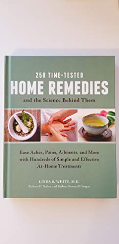 Imagen de archivo de 250 Time-Tested Home Remedies and the Science Behind Them a la venta por ThriftBooks-Dallas