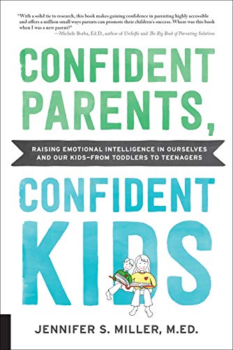 9781592339044: Confident Parents, Confident Kids: Raising Emotional Intelligence in Ourselves and Our Kids--from Toddlers to Teenagers