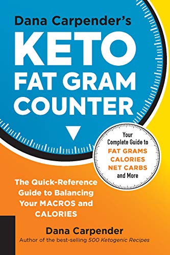 Stock image for Dana Carpender's Keto Fat Gram Counter: The Quick-Reference Guide to Balancing Your Macros and Calories (Volume 12) (Keto for Your Life, 12) for sale by Orion Tech