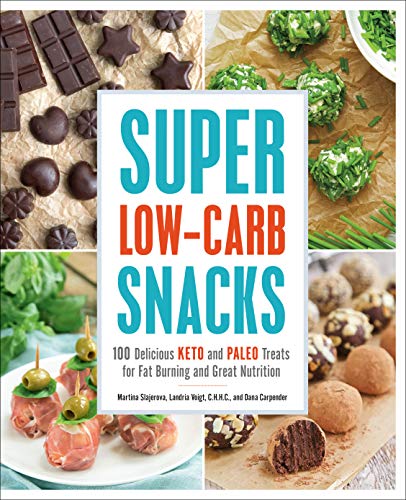 Stock image for Super Low-Carb Snacks: 100 Delicious Keto and Paleo Treats for Fat Burning and Great Nutrition for sale by Bookmonger.Ltd