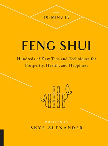 9781592339129: 10-Minute Feng Shui: Hundreds of Easy Tips and Techniques for Prosperity, Health, and Happiness