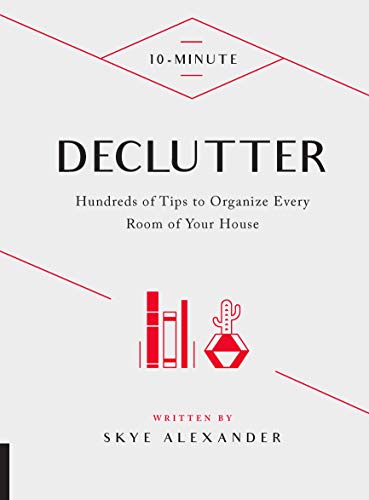 Stock image for 10-Minute Declutter: Hundreds of Tips to Organize Every Room of Your House for sale by Bookmonger.Ltd