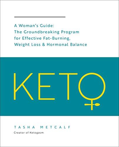 Stock image for Keto: A Woman's Guide: The Groundbreaking Program for Effective Fat-Burning, Weight Loss & Hormonal Balance for sale by ThriftBooks-Atlanta