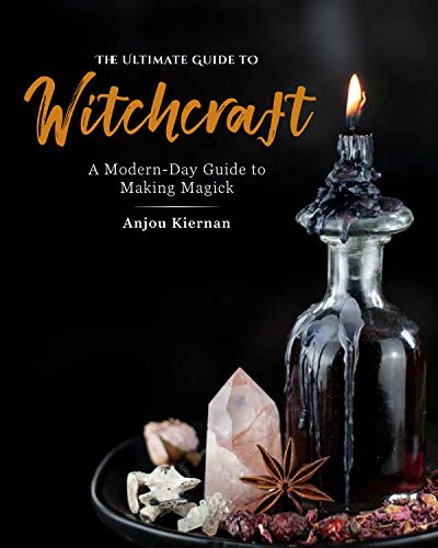 Stock image for The Ultimate Guide to Witchcraft: A Modern-Day Guide to Making Magick (Volume 7) (The Ultimate Guide to., 7) for sale by PlumCircle