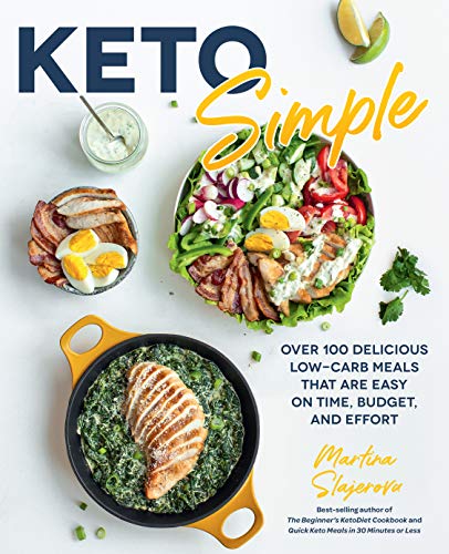 Stock image for Keto Simple: Over 100 Delicious Low-Carb Meals That Are Easy on Time, Budget, and Effort (Volume 14) (Keto for Your Life, 14) for sale by PlumCircle