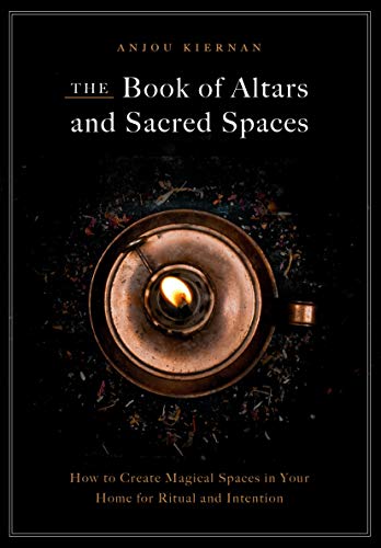 Stock image for The Book of Altars and Sacred Spaces : How to Create Magical Spaces in Your Home for Ritual and Intention for sale by Better World Books