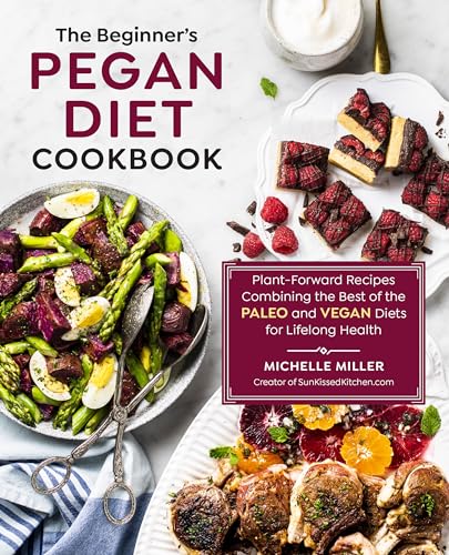 Stock image for The Beginner's Pegan Diet Cookbook: Plant-Forward Recipes Combining the Best of the Paleo and Vegan Diets for Lifelong Health for sale by SecondSale