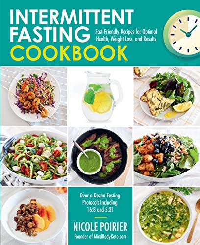 Stock image for Intermittent Fasting Cookbook: Fast-Friendly Recipes for Optimal Health, Weight Loss, and Results for sale by Dream Books Co.