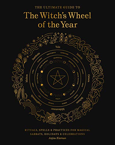 Stock image for The Ultimate Guide to the Witchs Wheel of the Year: Rituals, Spells Practices for Magical Sabbats, Holidays Celebrations (Volume 10) (The Ultimate Guide to., 10) for sale by Goodwill of Colorado