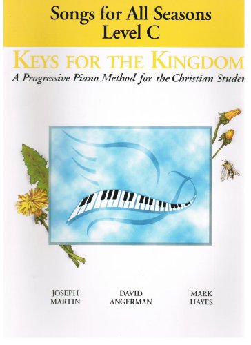 Songs For All Seasons: Level C (Keys for the Kingdom) (9781592350247) by Martin, Joseph; Angerman, David; Hayes, Mark