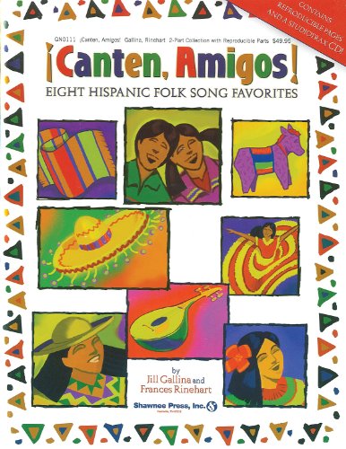 Canten, Amigos!: Eight Hispanic Folk Song Favorites (9781592351213) by Gallina, Jill; Rinehart, Frances